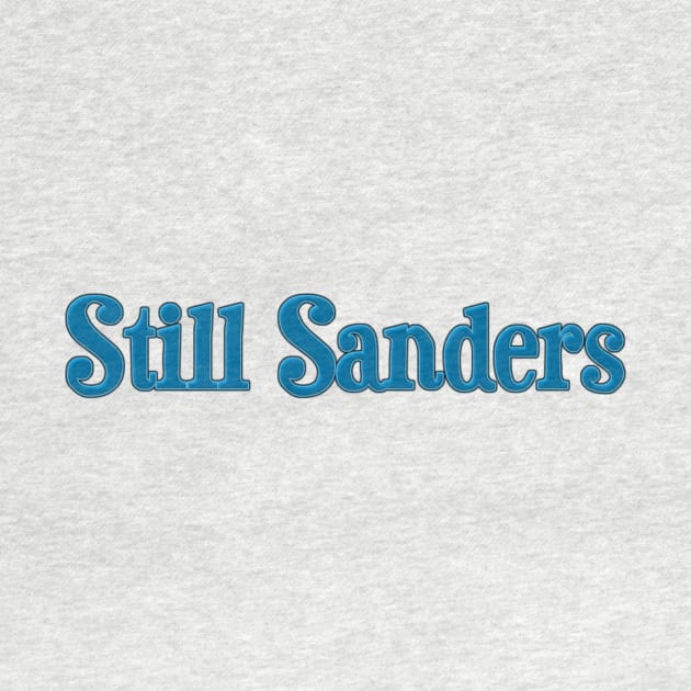 Still Sanders by Bernies2020